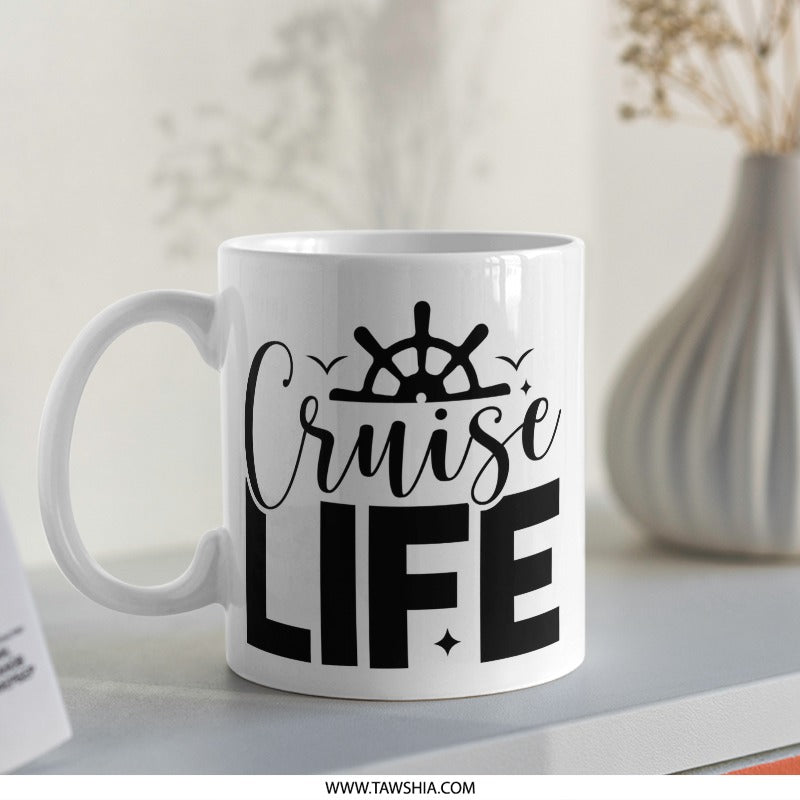 Cruise Life Mug, Nautical Mug, Ocean Lover, Gift for Traveler, Travel Mug, Sailing Mug, Vacation Mug, Cruise Mug, Boat Mug, Sea Mug - Tawshia