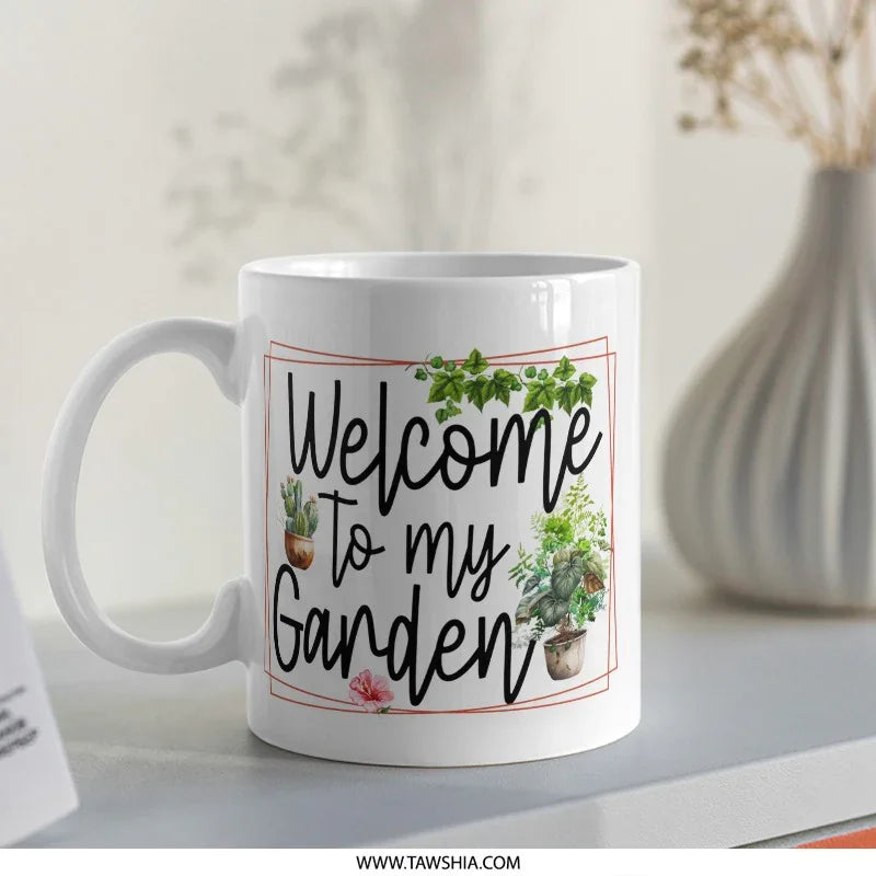 Welcome to My Garden Mug, Plant Lover Gift, Gardening Coffee Mug, Home Decor, Gift For Gardener, Cute Plant Mom Mug, Houseplant Mug - Tawshia