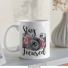 Stay Focused Camera Mug, Photographer Gift, Floral Camera, Photography Lover Mug, Gift for Her, Coffee Mug, Unique Mug, Cute Mug - Tawshia