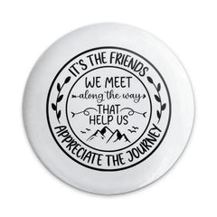 Friends We Meet Pinback Button, Friendship Journey Gift, Inspirational Button Badge, Motivational Pin, Appreciation Gift, Friend Present - Tawshia