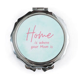 Home is Where Your Mom Is Pocket Mirror, Mothers Day Gift, Mom Birthday, Sentimental Gift, Gift for Her, Compact Mirror - Tawshia