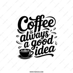 Coffee Pillow, Coffee Always A Good Idea Throw Pillow, Trendy Pillow, Home Decor Pillow, Decorative Pillow, Coffee Lover Gift, Cute Pillow - Tawshia