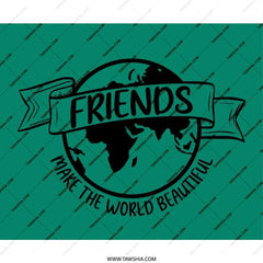 Friends Make The World Beautiful Mouse Pad, Friendship Gift, Motivational Office Decor, Earth Globe Design, Green Mousepad, Cute Desk - Tawshia