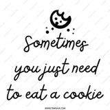 Sometimes You Need a Cookie Mug, Cute Mug, Gift Idea, Novelty Mug, Coffee Mug, Hot Chocolate Mug, Tea Mug, Kitchen Decor - Tawshia