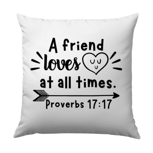Proverbs 17 17 Pillow, Friend Loves, Christian Verse Pillow, Scripture Home Decor, Bible Verse Gift, Gift for Friend, Inspiration Pillow - Tawshia