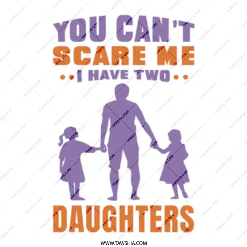 You Can't Scare Me I Have Two Daughters product type