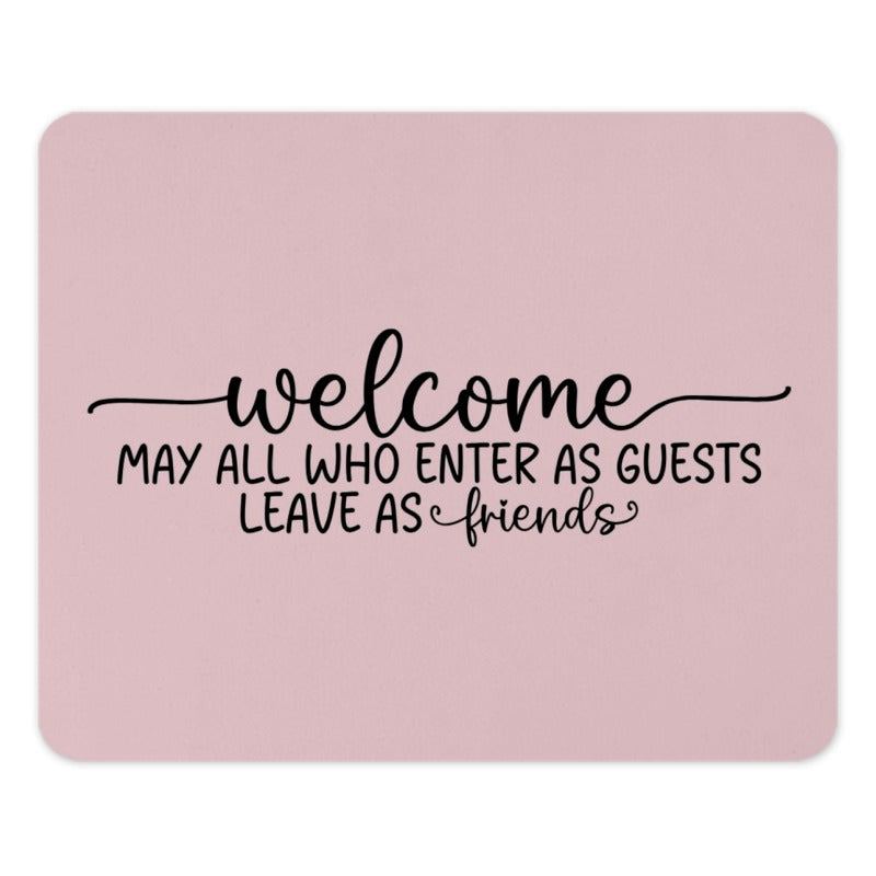 Welcome Mouse Pad, Friends Mousepad, Guest Quote Office Decor, Inspirational Mousepad, Cute Desk Accessories, Funny Mousepad - Tawshia