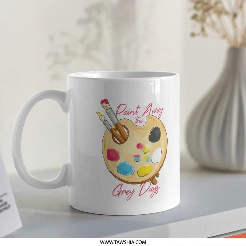 Paint Away the Grey Days Design on Mug product type