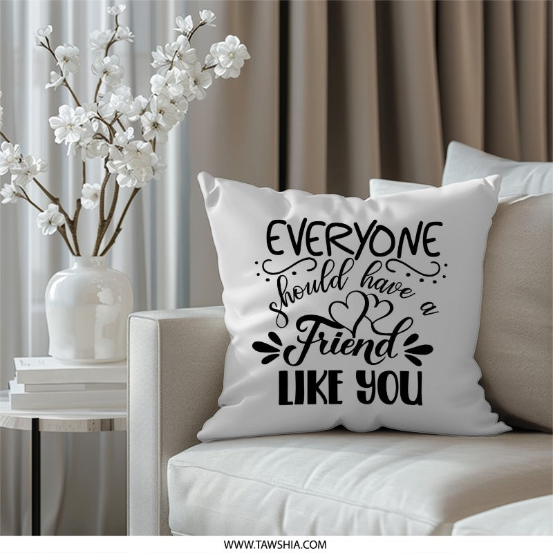 Friend Like You Pillow, Gift for Friend, Friendship Throw Pillow, Decorative Pillow, Best Friend Gift, Quote Pillow, Home Decor - Tawshia
