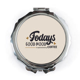 Good Mood Coffee Pocket Mirror, Cute Coffee Lover Gift, Funny Quote Mirror, Today's Good Mood, Pocket Mirror, Compact Mirror - Tawshia