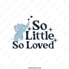 Elephant Tote Bag, So Little So Loved Tote, Baby Shower Gift, New Mom Gift, Adorable Animal Tote, Nursery Decor Tote, Cute Design Tote - Tawshia