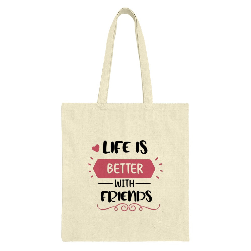 Life Is Better With Friends Tote Bag, Friendship Gift, Best Friend Gift, Motivational Tote, Gift For Her, Everyday Tote, Trendy Tote - Tawshia