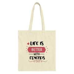 Life Is Better With Friends Tote Bag, Friendship Gift, Best Friend Gift, Motivational Tote, Gift For Her, Everyday Tote, Trendy Tote - Tawshia