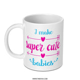 Super Cute Babies Mug, Funny Parent Mug, New Mom Mug, Cute Baby Gift, Pregnancy Gift, Mom Coffee Mug - Tawshia