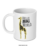 Giraffe Mug, Hello Big World, Animal Lover Gift, Coffee Mug, Tea Mug, Cute Mug, Unique Mug - Tawshia