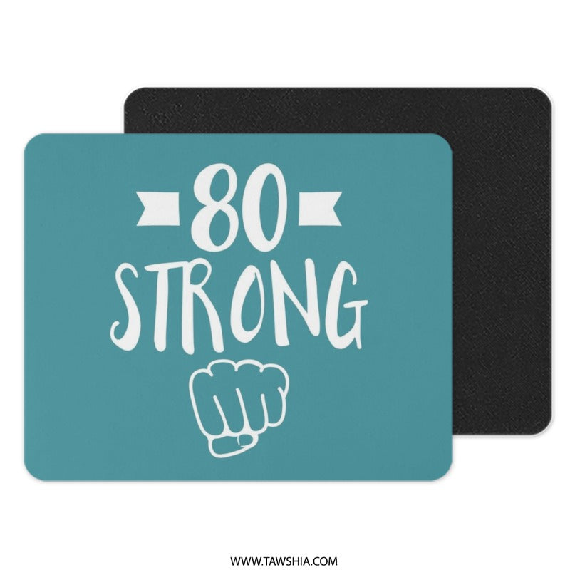80th Birthday Mouse Pad, 80 Strong, Birthday Gift for Him, Birthday Gift for Her, Eighty Birthday, Celebration Mousepad - Tawshia