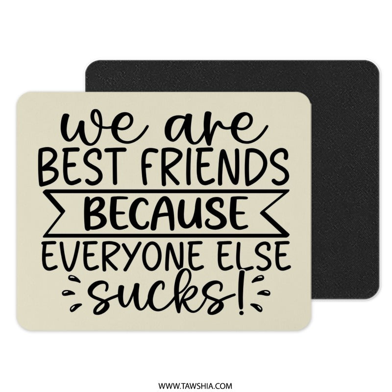 Best Friends Mouse Pad, Funny Friendship Gift, Sarcastic Friend, Unique Office Decor, Desktop Accessory, Funny Mousepad - Tawshia