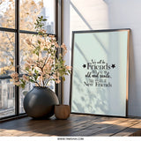 Friends Wall Art, Friendship Quote Print, Old Friends, New Friends, Best Friends Forever, Home Decor, Typography Wall Decor - Tawshia