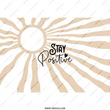 Stay Positive Tumbler, Inspirational Tumbler, Motivational Gift, Positive Vibes, Daily Reminder, Cute Tumbler, Gift for Her, Good Day - Tawshia