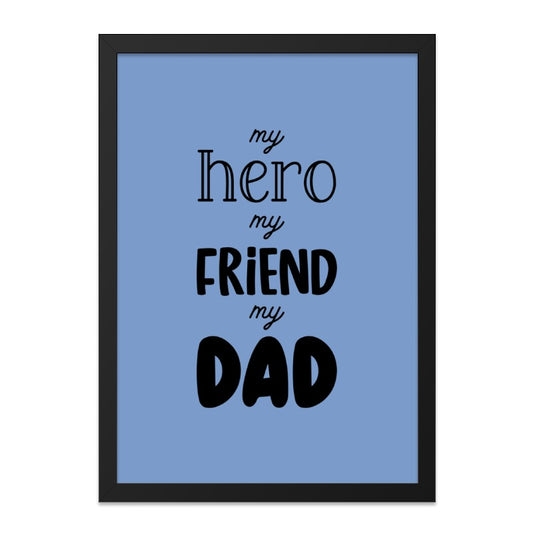 My Hero My Friend My Dad Wall Art, Dad Gift, Fathers Day Gift, Dad Birthday Gift, Home Decor, Wall Decor, Gift for Dad, Typography Art - Tawshia