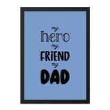 My Hero My Friend My Dad Wall Art, Dad Gift, Fathers Day Gift, Dad Birthday Gift, Home Decor, Wall Decor, Gift for Dad, Typography Art - Tawshia