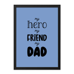 My Hero My Friend My Dad Wall Art, Dad Gift, Fathers Day Gift, Dad Birthday Gift, Home Decor, Wall Decor, Gift for Dad, Typography Art - Tawshia