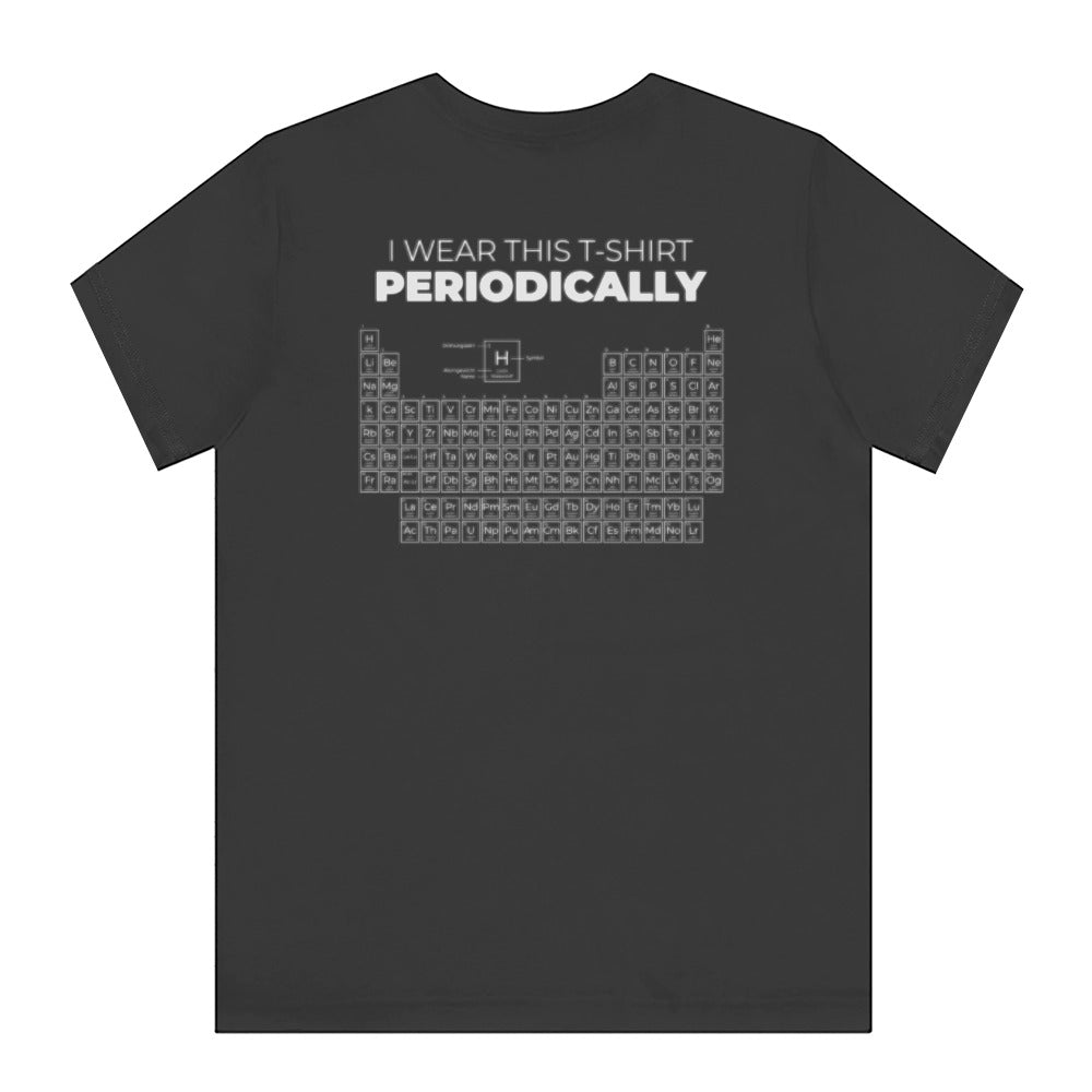 I Wear This T-Shirt Periodically Periodic Table product