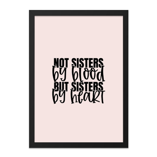 Not Sisters By Blood Wall Art, Sisters By Heart Print, Friendship Wall Decor, Sisterhood Gift, Best Friend Gift, Quote Art, Wall Decor - Tawshia