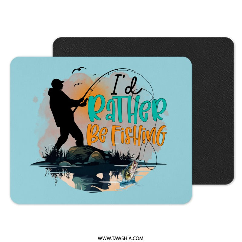 Fishing Mouse Pad, Fisherman Gift, I'd Rather Be Fishing, Bass Fishing, Angler Gift, Funny Mousepad, Personalized Mousepad - Tawshia