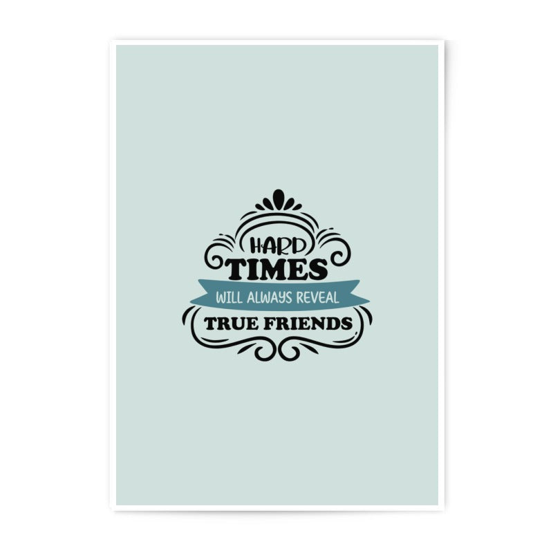 True Friends Photographic Prints, Friendship Quotes Art, Best Friends Gift, Hard Times Reveal Art, Wall Art Decor, Home Decor Prints - Tawshia