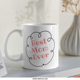 Best Mom Ever Mug, Mothers Day Gift Idea, Cute Mom Mug, Special Mom Mug, Gift For Mom From Daughter, Gift For Mom From Son - Tawshia