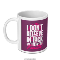 I Don't Believe In Luck So I Keep The Faith product type