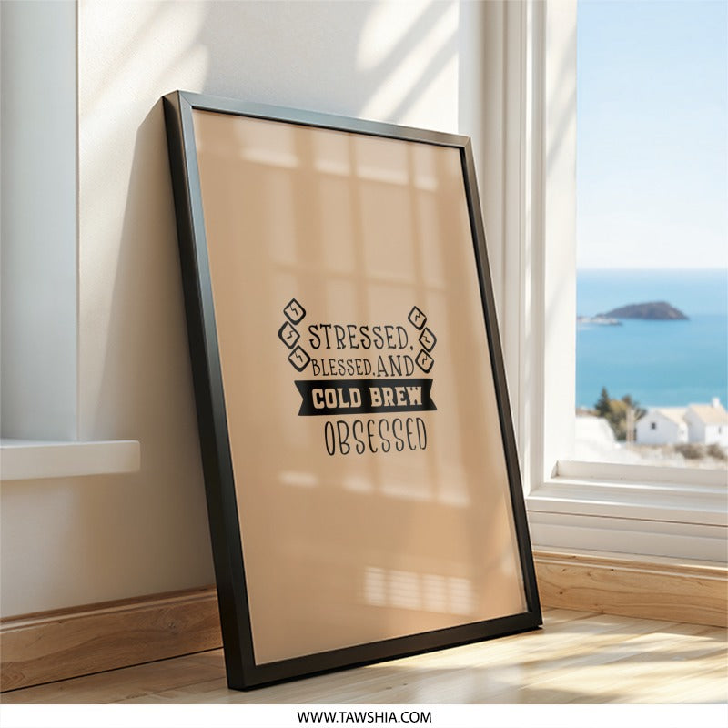 Stressed Blessed Cold Brew Obsessed Wall Art, Coffee Lover Gift, Funny Home Decor, Kitchen Print, Office Decor, Minimalist Art Print - Tawshia
