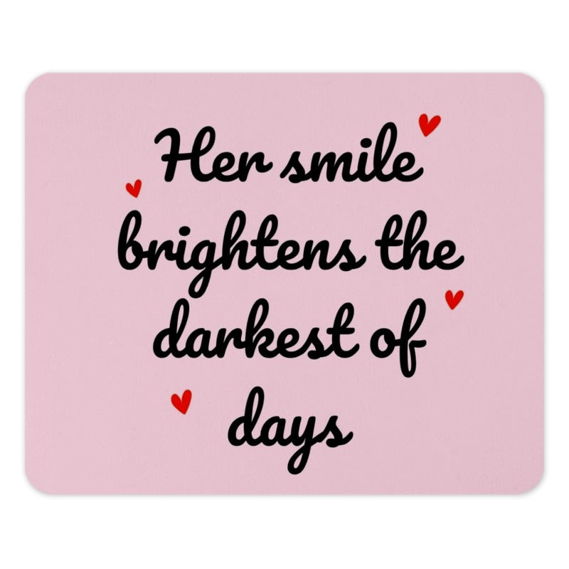 Her Smile Brightens Mouse Pad, Inspirational Quote Desk Decor, Pink Mousepad, Motivational Gift, Cute Office Accessories - Tawshia