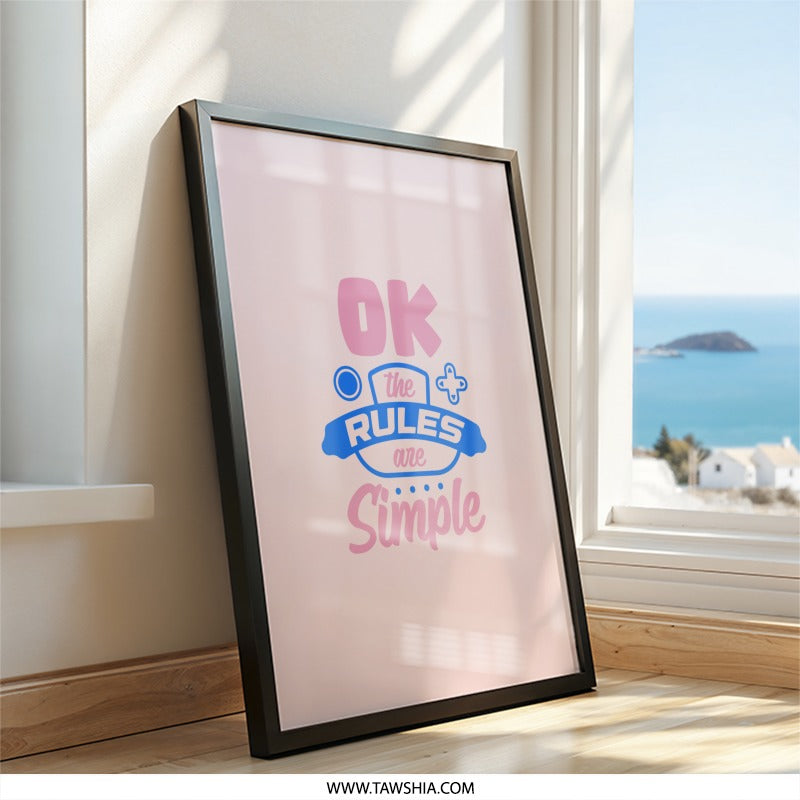 Ok The Rules Are Simple Wall Art, Motivational Print, Minimalist Decor, Positive Home Decor, Simple Wall Decor - Tawshia