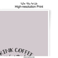 Drink Coffee Photographic Prints, Funny Quote Art, Pretend Print, Inspirational Wall Decor, Home Office Prints, Motivational Decor - Tawshia