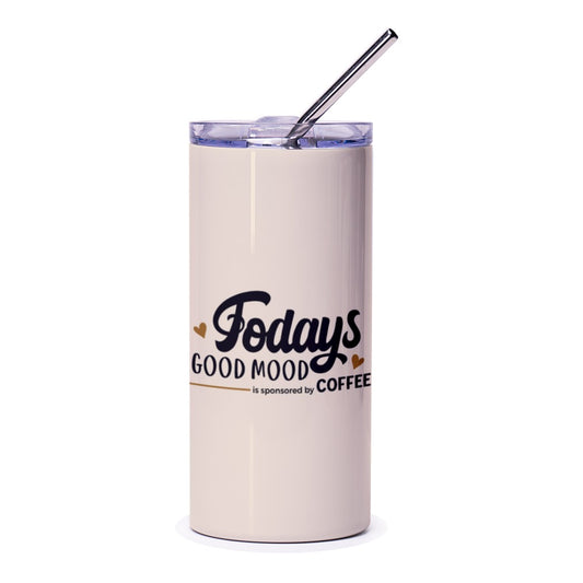 Coffee Tumbler, Today's Good Mood, Funny Gift Tumbler, Coffee Lover Tumbler, Office Tumbler, Work From Home Gift, Iced Coffee Tumbler - Tawshia