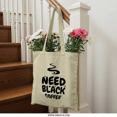 Need Black Coffee Tote Bag, Funny Coffee Lover Gift, Caffeine Addict Shopping Bag, Dark Roast Fan Tote, Coffee Quote Reusable Bag - Tawshia