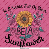 Sunflower Pinback Button, Floral Button, Inspirational Quote, Be a Sunflower, Flower Button, Rose Button, Pink Button, Positive Message - Tawshia