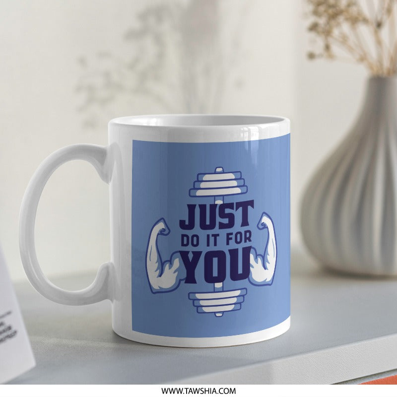 Just do it for you gym design mug product
