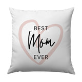 Best Mom Ever Pillow, Mothers Day Gift Idea, Unique Mom Throw Pillow, Decorative Pillow, Cute Mothers Day Present, Mom Birthday Present - Tawshia
