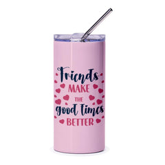 Best Friend Tumbler, Friendship Gift, Friends Make Good Times Better, Gift for Friend, Pink Tumbler, Heart Tumbler - Tawshia