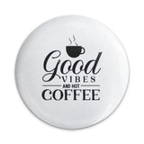 Good Vibes and Hot Coffee Pinback Button, Coffee Lover Gift, Caffeine Addict, Cute Pin, Trendy Accessories, Backpack Decoration - Tawshia