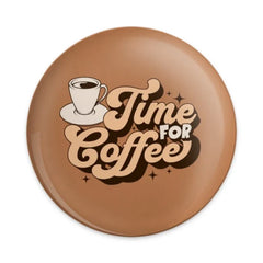 Time For Coffee Pinback Button, Retro Coffee Lover Badge, Caffeine Addict Gift, Cute Coffee Cup Pin, Coffee Break, Funny Button Pin - Tawshia