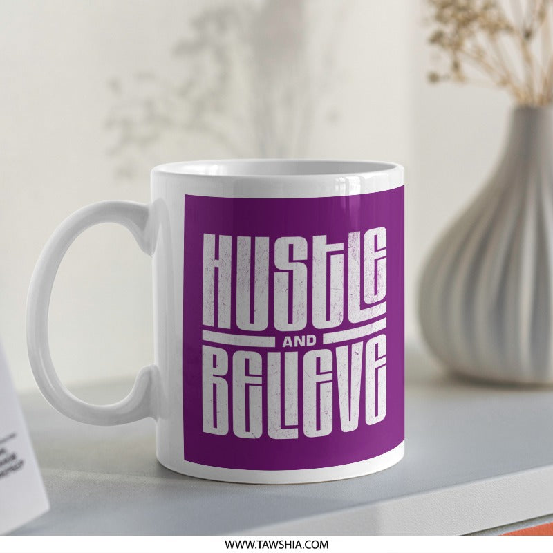 Hustle and Believe Mug Motivational Ceramic Gift product type