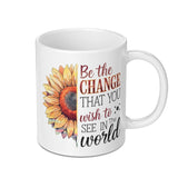 Sunflower Mug, Inspirational Quote, Be the Change, Floral Coffee Mug, Gift Idea, Positive Vibes, Motivation Mug - Tawshia