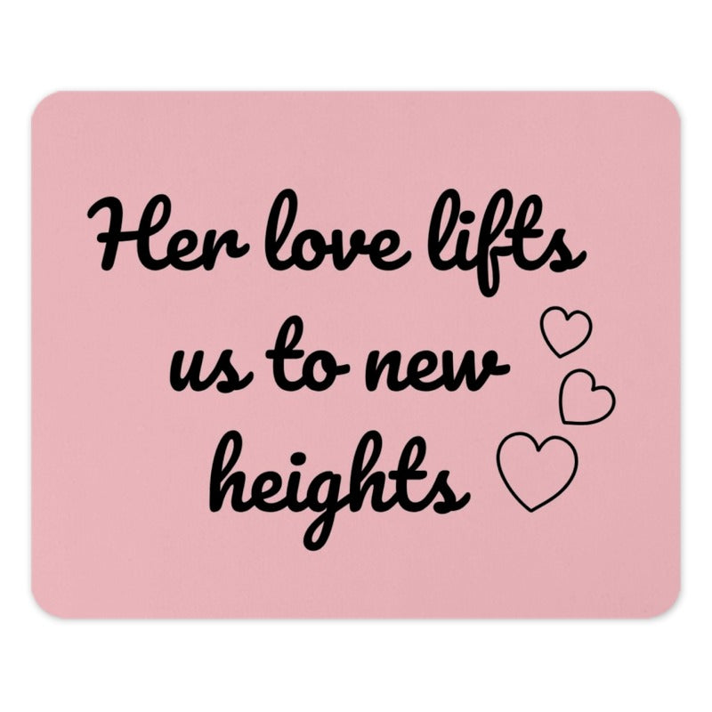 Her Love Lifts Mouse Pad, Inspirational Quote Mousepad, Cute Heart Mouse Pad, Pink Mouse Pad, Office Desk Decor, Gift for Her, New Heights - Tawshia