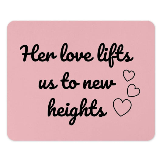 Her Love Lifts Mouse Pad, Inspirational Quote Mousepad, Cute Heart Mouse Pad, Pink Mouse Pad, Office Desk Decor, Gift for Her, New Heights - Tawshia