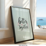 Better Together Wall Art, Minimalist Art, Inspirational Quote Print, Home Decor, Positive Vibes, Modern Wall Decor, Framed Art - Tawshia