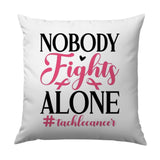 Nobody Fights Alone Pillow, Breast Cancer Awareness Pillow, Cancer Support Pillow, Inspirational Gift, Cancer Ribbon Pillow - Tawshia